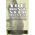 You Don't Need Money, You Just Need God: A Playbook for Miraculous Provision