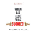 When All Else Fails, Succeed!