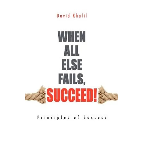 When All Else Fails, Succeed!
