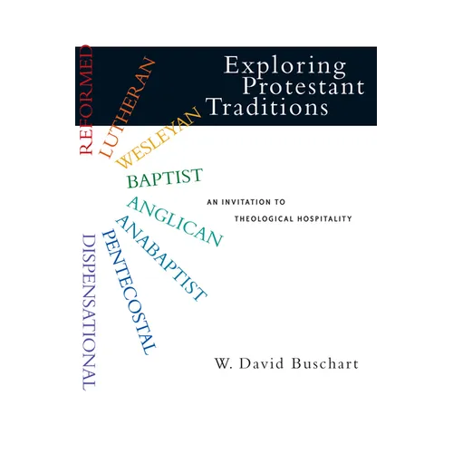 Exploring Protestant Traditions: An Invitation to Theological Hospitality