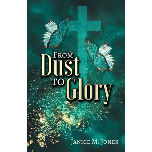 From Dust to Glory