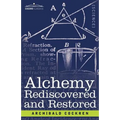 Alchemy Rediscovered and Restored