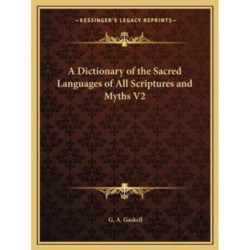 A Dictionary of the Sacred Languages of All Scriptures and Myths V2