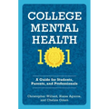 College Mental Health 101: A Guide for Students, Parents, and Professionals