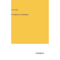 A Treatise on Ventilation