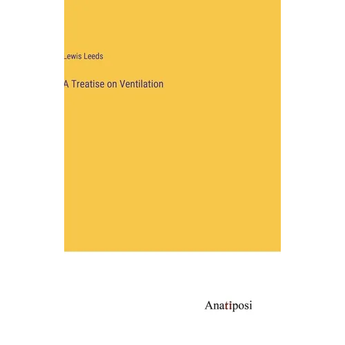 A Treatise on Ventilation