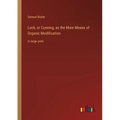 Luck, or Cunning, as the Main Means of Organic Modification: in large print