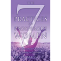 The 7 Practices of Prosperous Women: A Spiritual Woman's Guide to Success