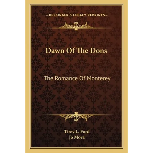 Dawn Of The Dons: The Romance Of Monterey