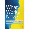 What Works Now?: Evidence-Informed Policy and Practice