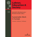 Sustainable Work in Europe: Concepts, Conditions, Challenges