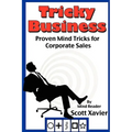 Tricky Business: Proven Mind Tricks for Corporate Sales