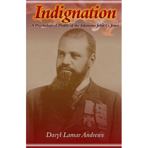 Indignation: A Psychological Profile of the Infamous John G. Jones