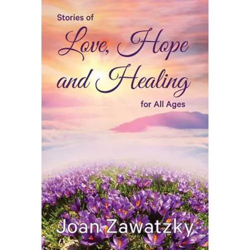 Stories of Love, Hope and Healing for All Ages