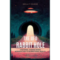 The UFO Rabbit Hole: Book One