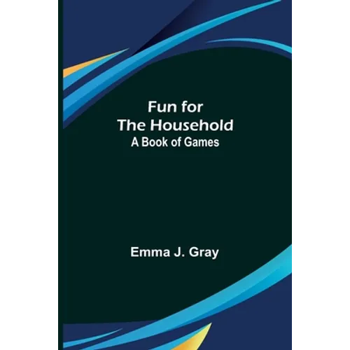 Fun for the Household: A Book of Games