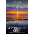 A Personal Grief: Finding Faith Through Loss