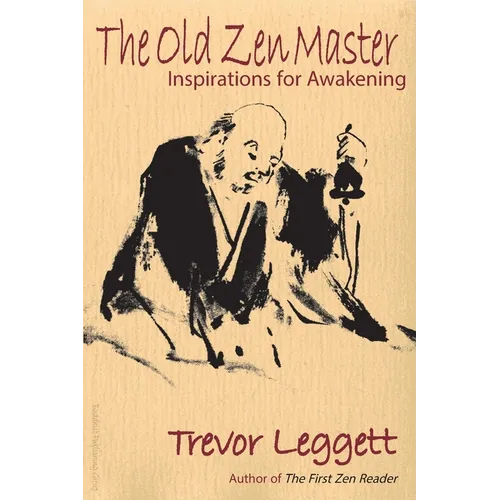 The Old Zen Master: Inspirations for Awakening