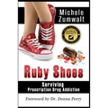 Ruby Shoes: Surviving Prescription Drug Addiction