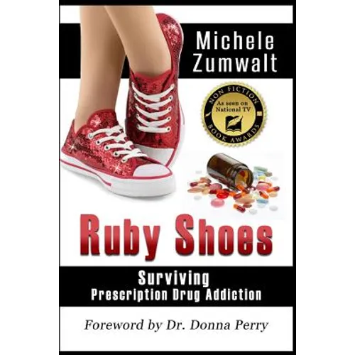 Ruby Shoes: Surviving Prescription Drug Addiction