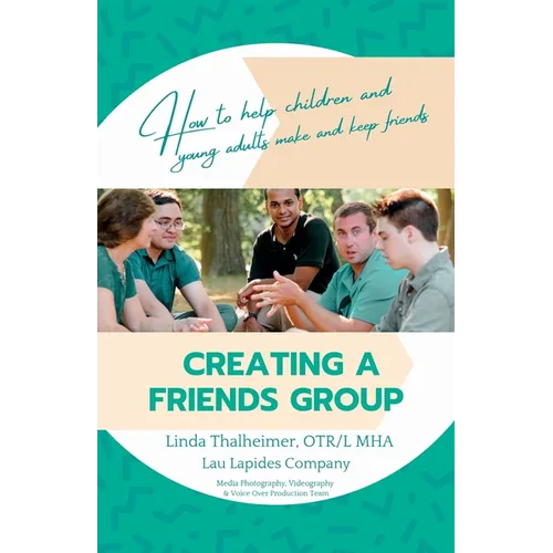 Creating a Friends Group: How to help children and young adults make and keep friends