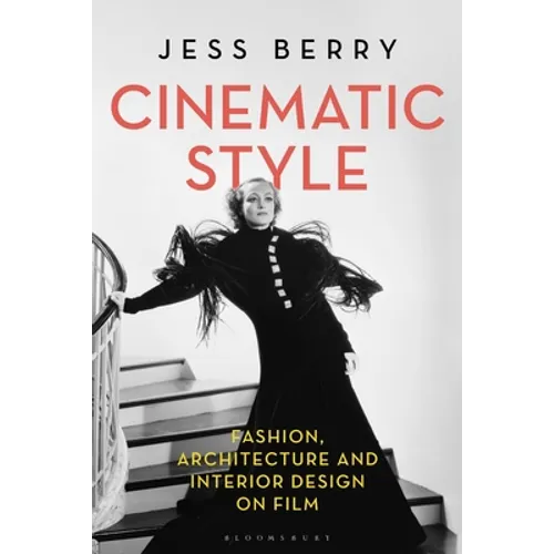 Cinematic Style: Fashion, Architecture and Interior Design on Film