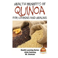 Health Benefits of Quinoa For Cooking and Healing