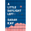 A Little Daylight Left: Poems