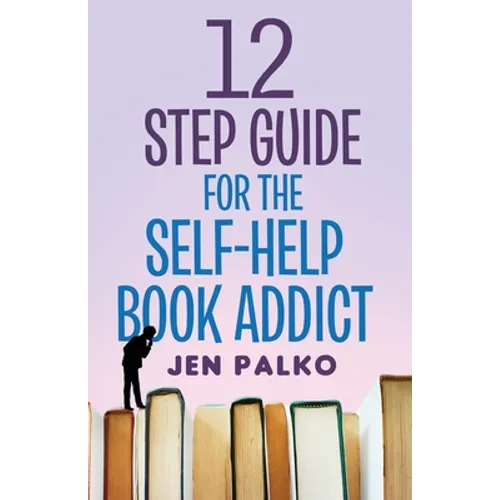 12 Step Guide For The Self-Help Book Addict
