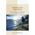 Hiking on the Edge: Dreams, Schemes, and 1600 Miles on the California Coastal Trail