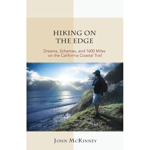 Hiking on the Edge: Dreams, Schemes, and 1600 Miles on the California Coastal Trail