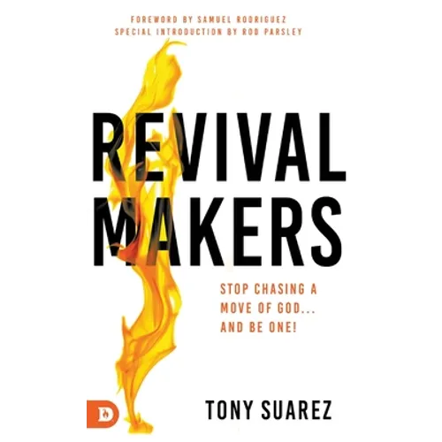 RevivalMakers: Stop Chasing a Move of God... and Be One!