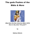 The gods Psalms of the Bible & More