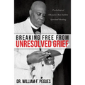 Breaking Free from Unresolved Grief