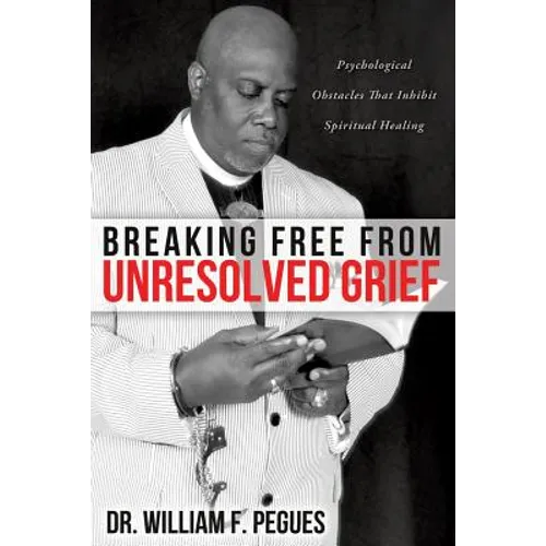 Breaking Free from Unresolved Grief