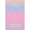 Echoes of Euphoria: BTS inspiring