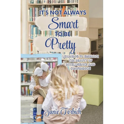 It's Not Always Smart to be Pretty