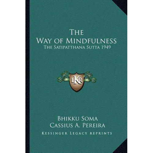 The Way of Mindfulness: The Satipatthana Sutta 1949