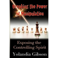 Breaking the Power of Manipulation: Exposing the Controlling Spirit