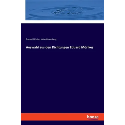 Auswahl aus den Dichtungen Eduard Mörikes