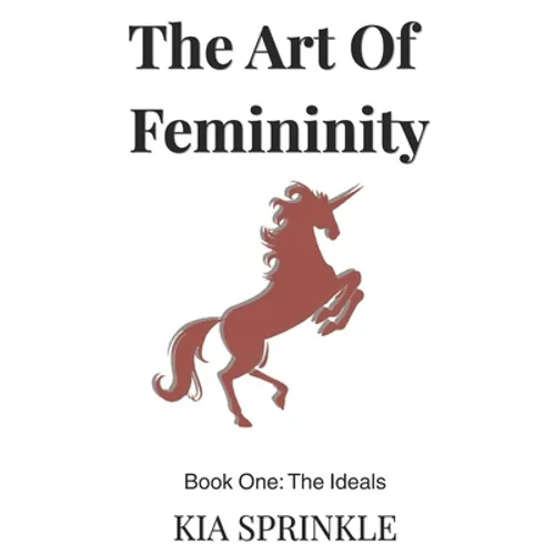 The Art of Femininity: Book One: The Ideals