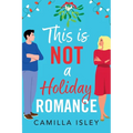 This Is Not a Holiday Romance