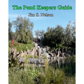 The Pond Keepers Guide: How to make a self-managing pond using Nature's components