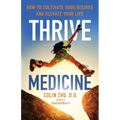 Thrive Medicine: How to Cultivate Your Desires and Elevate Your Life