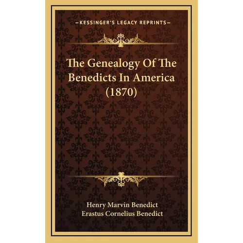 The Genealogy Of The Benedicts In America (1870)