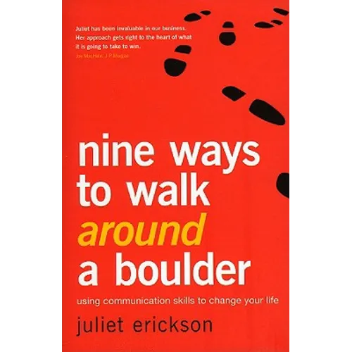 Nine Ways to Walk Around a Boulder: using communication skills to change your life
