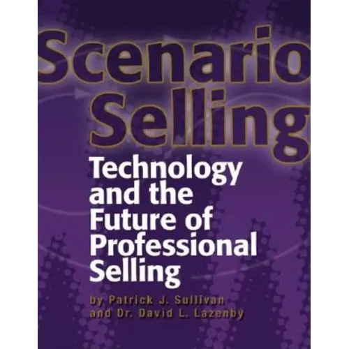 Scenario Selling: Technology and the Future of Professional Selling