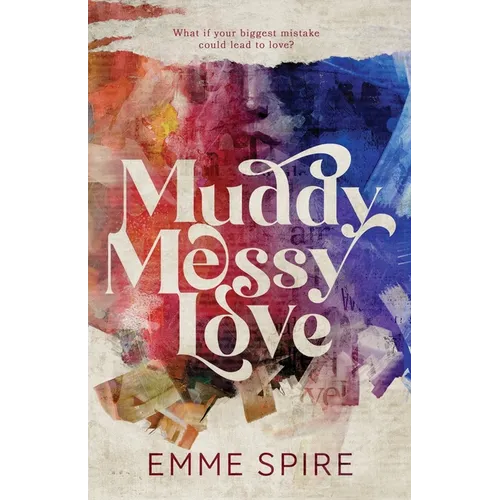 Muddy Messy Love