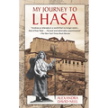My Journey to Lhasa: The Classic Story of the Only Western Woman Who Succeeded in Entering the Forbidden City