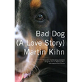 Bad Dog: (A Love Story)